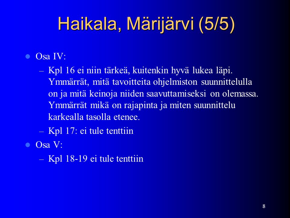 8 Haikala, Märijärvi (5/5) Osa IV: – Kpl 16 ei niin tärkeä, kuitenkin hyvä lukea läpi.