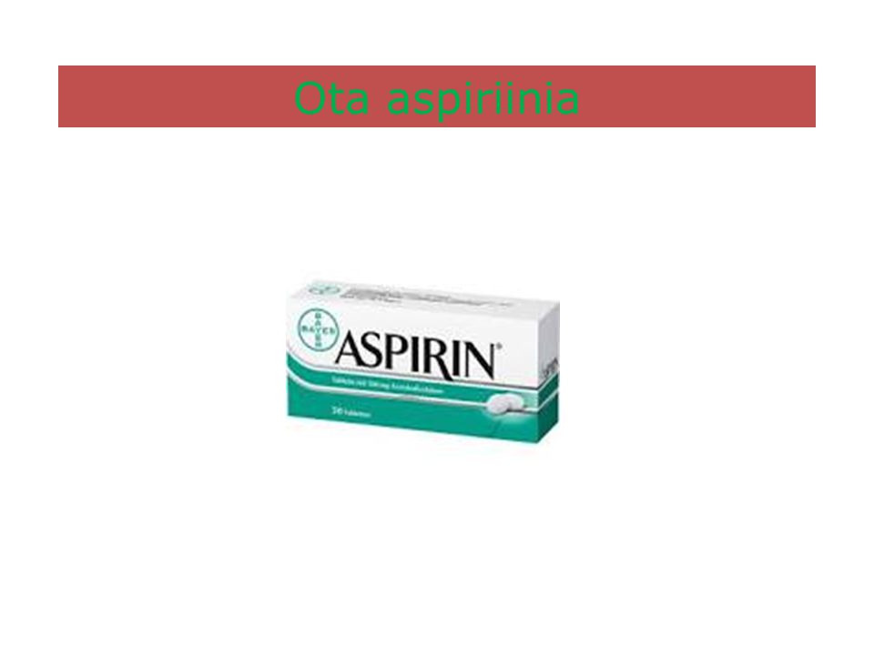 Ota aspiriinia