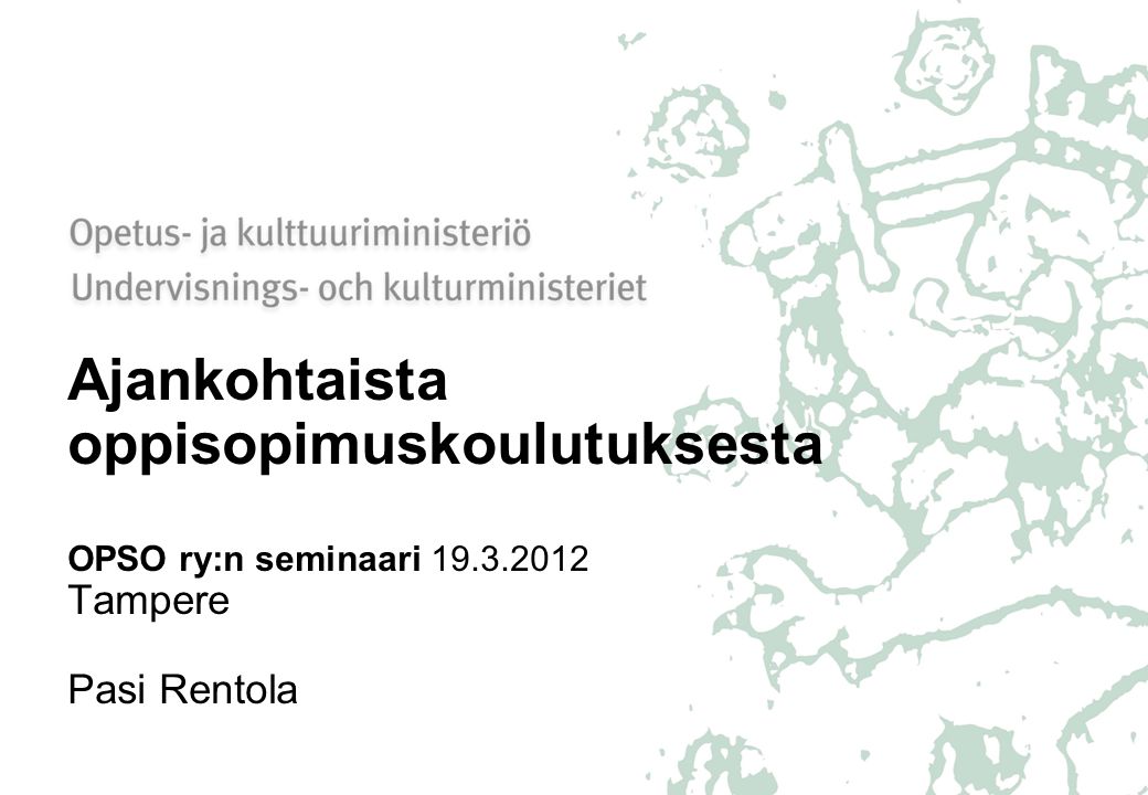 Ajankohtaista oppisopimuskoulutuksesta OPSO ry:n seminaari Tampere Pasi Rentola