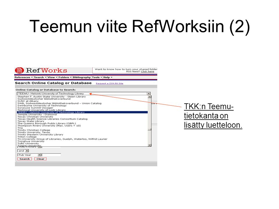Teemun viite RefWorksiin (2) TKK:n Teemu- tietokanta on lisätty luetteloon.