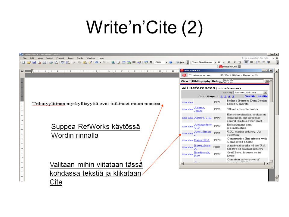 Write’n’Cite (2) Valitaan mihin viitataan tässä kohdassa tekstiä ja klikataan Cite Suppea RefWorks käytössä Wordin rinnalla