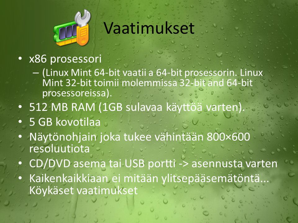 Vaatimukset x86 prosessori – (Linux Mint 64-bit vaatii a 64-bit prosessorin.