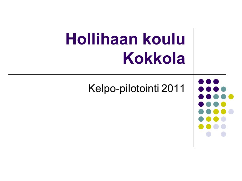 Hollihaan koulu Kokkola Kelpo-pilotointi 2011