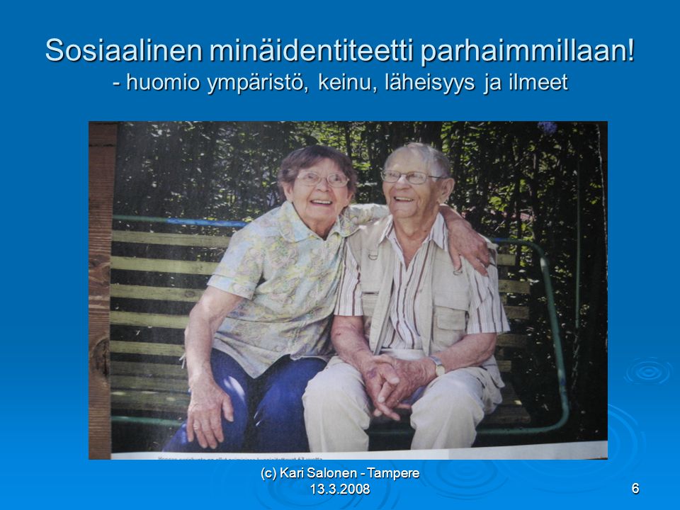 (c) Kari Salonen - Tampere Sosiaalinen minäidentiteetti parhaimmillaan.
