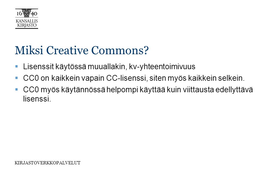 KIRJASTOVERKKOPALVELUT Miksi Creative Commons.