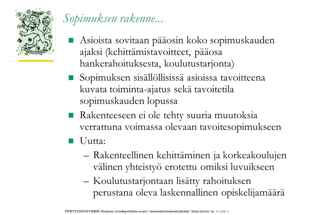 O PETUSMINISTERIÖ/Koulutus- ja tiedepolitiikan osasto/ Ammattikorkeakouluyksikkö/ Maija Innola/ as / /5.