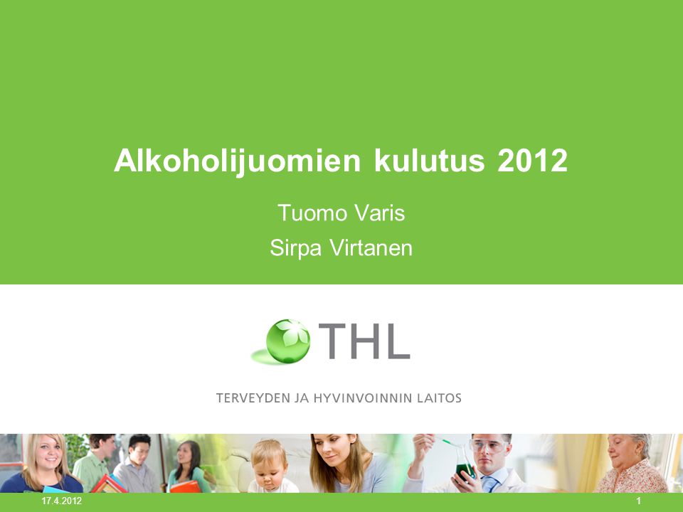 Alkoholijuomien kulutus 2012 Tuomo Varis Sirpa Virtanen