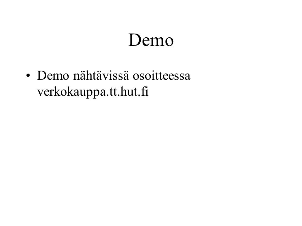 Demo Demo nähtävissä osoitteessa verkokauppa.tt.hut.fi