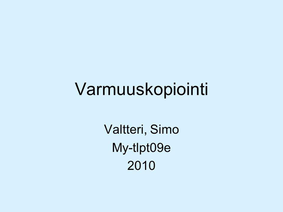 Varmuuskopiointi Valtteri, Simo My-tlpt09e 2010