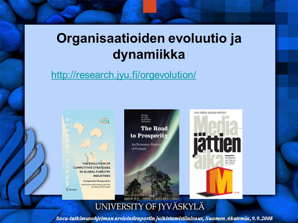Soca-tutkimusohjelman arviointiraportin julkistamistilaisuus, Suomen Akatemia, Organisaatioiden evoluutio ja dynamiikka