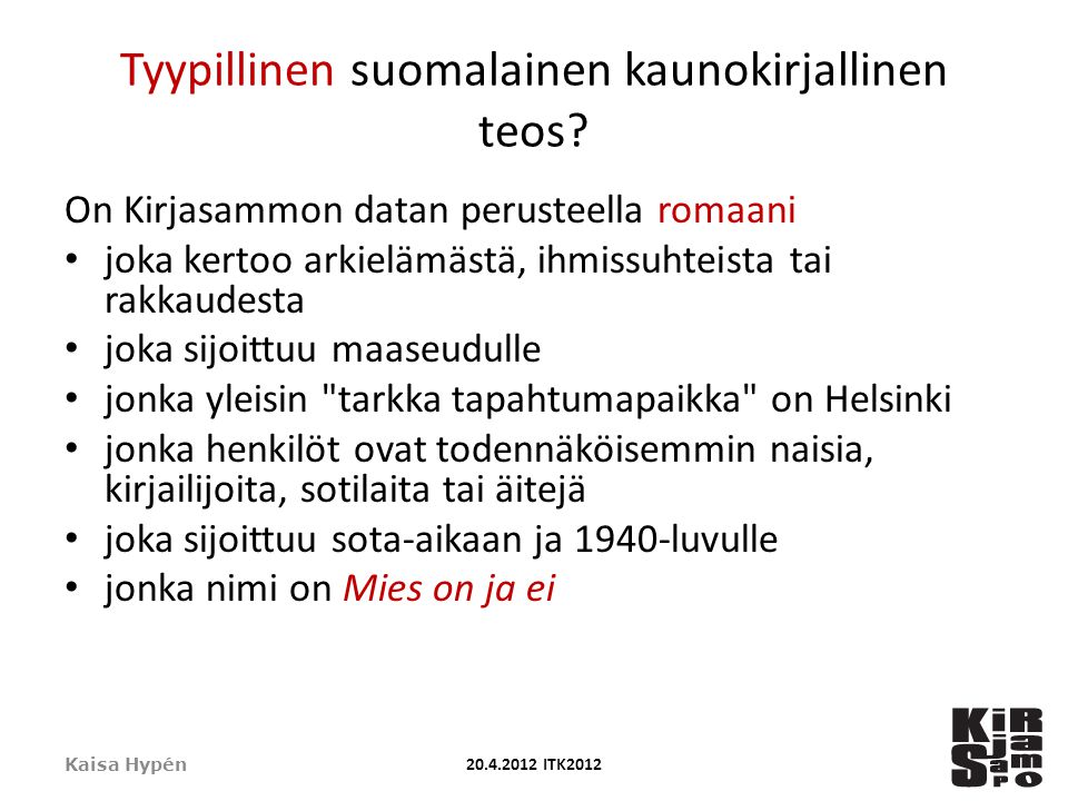 ITK2012 Tyypillinen suomalainen kaunokirjallinen teos.