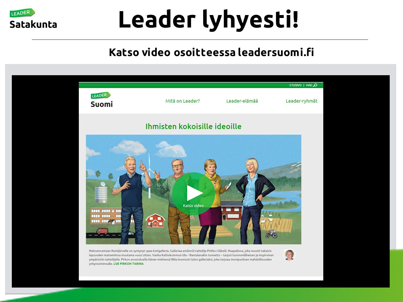 Leader lyhyesti! Katso video osoitteessa leadersuomi.fi
