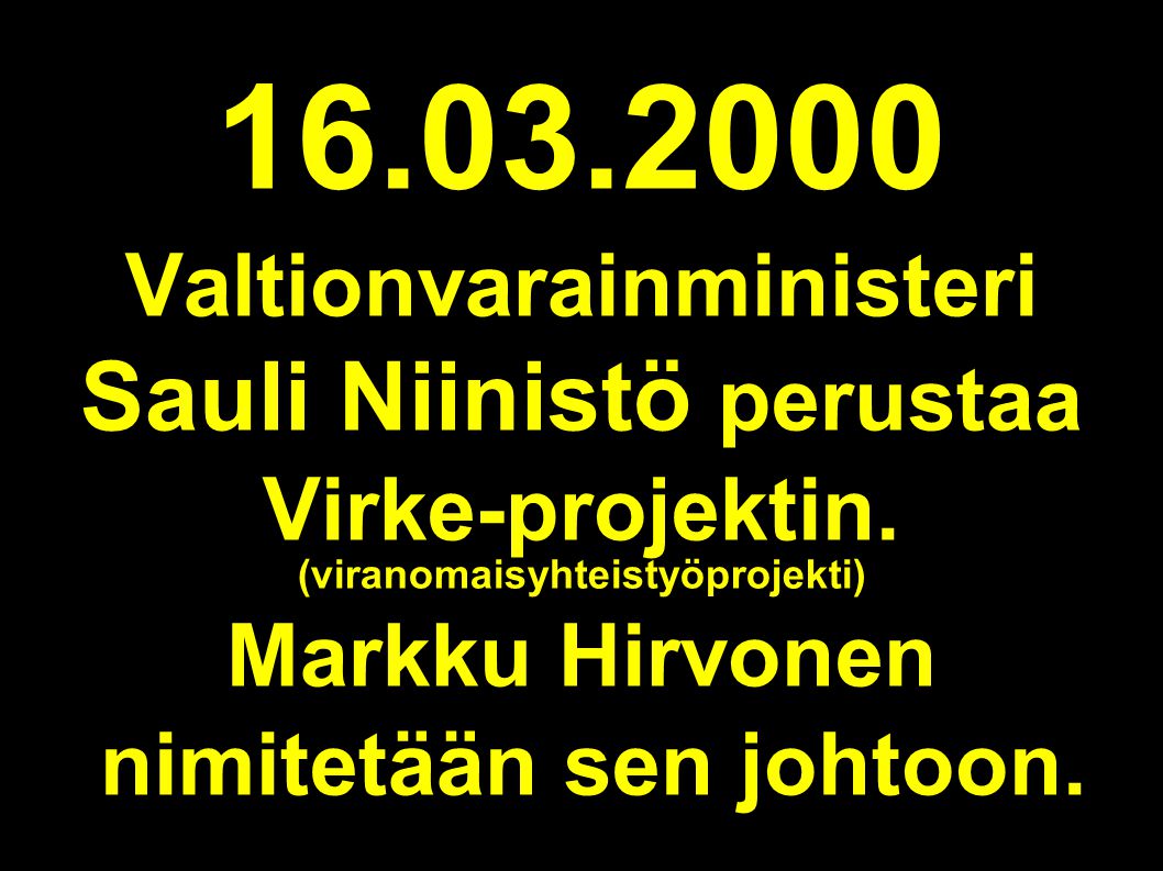 Valtionvarainministeri Sauli Niinistö perustaa Virke-projektin.