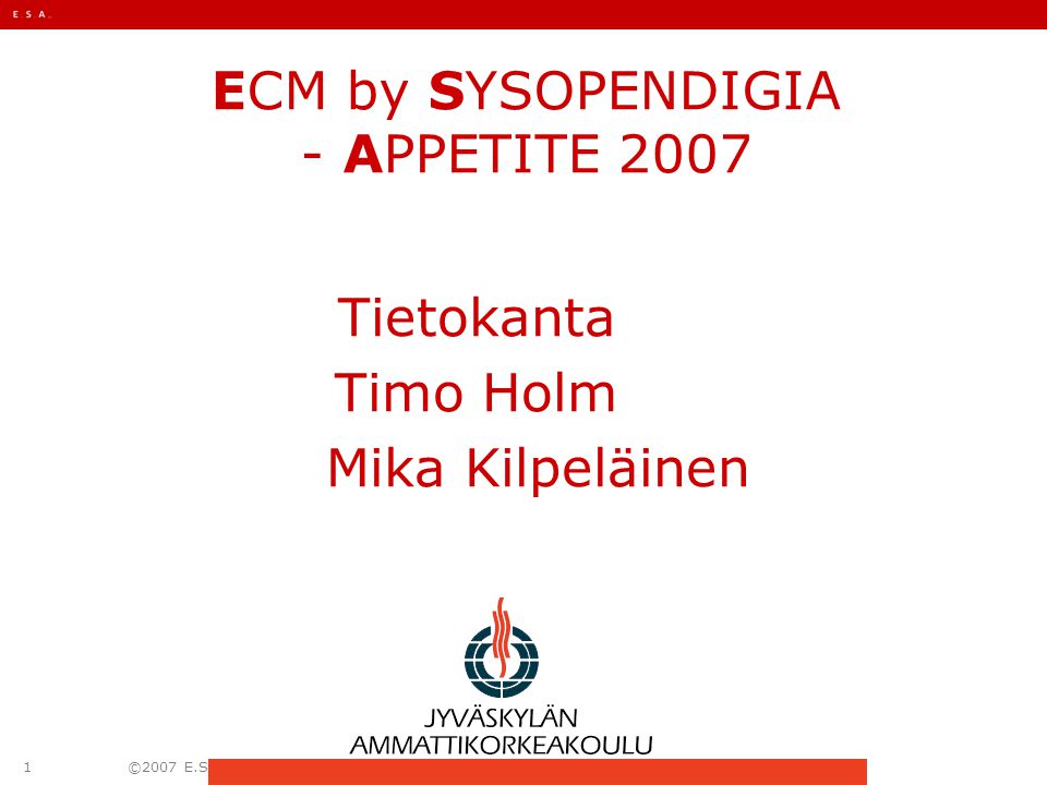 ECM by SYSOPENDIGIA - APPETITE ©2007 E.S.A. Tietokanta Timo Holm Mika Kilpeläinen