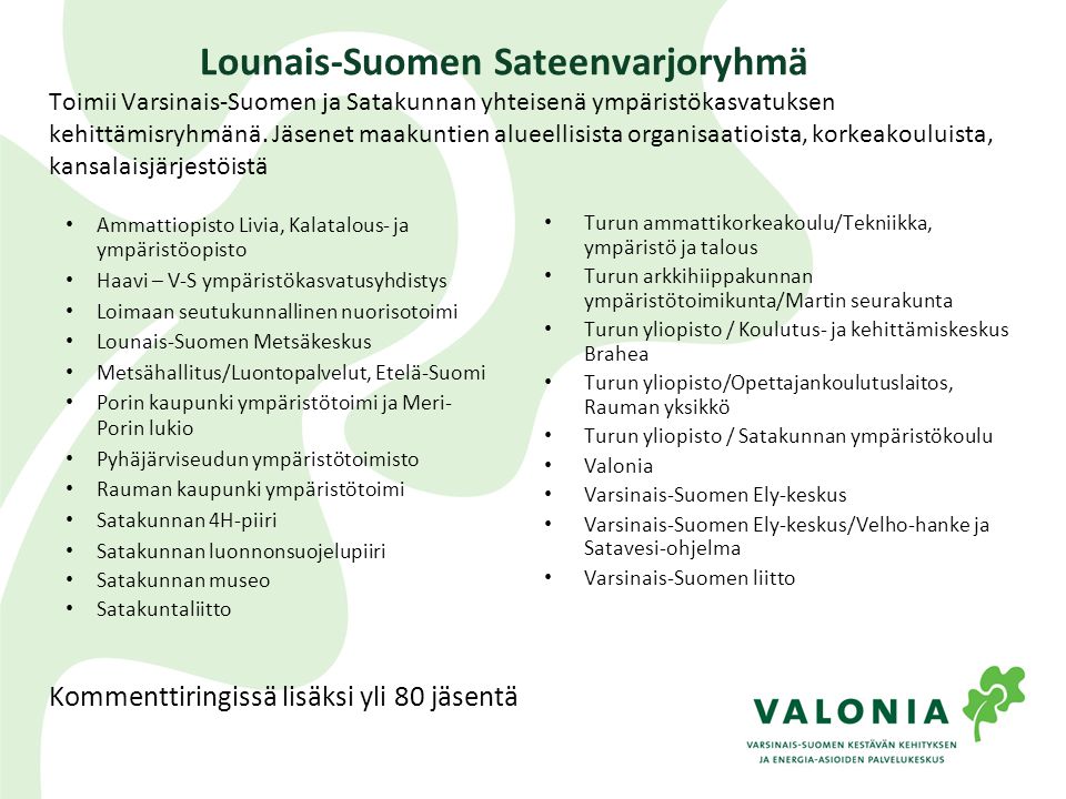 Kymenlaakson ympäristökasvatusstrategia tapaaminen Se on mahdollista!  Lounais-Suomen ympäristökasvatusstrategiaa toteutetaan jo Miten me sen. -  ppt lataa