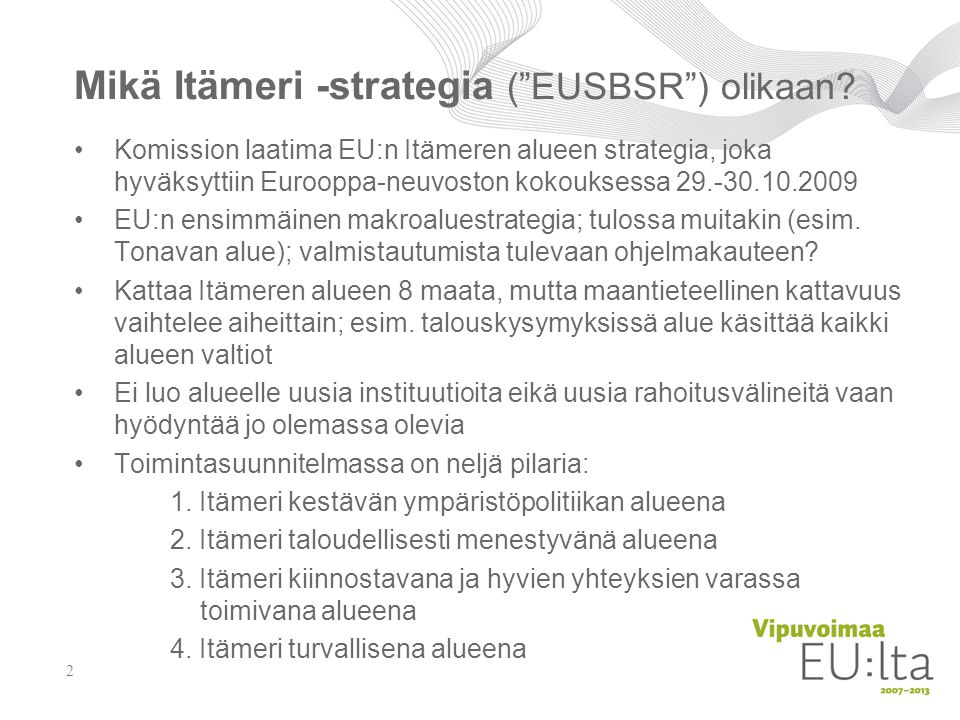 Mikä Itämeri -strategia ( EUSBSR ) olikaan.