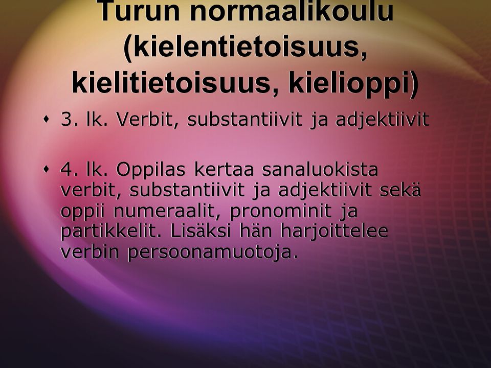 Turun normaalikoulu (kielentietoisuus, kielitietoisuus, kielioppi)  3.