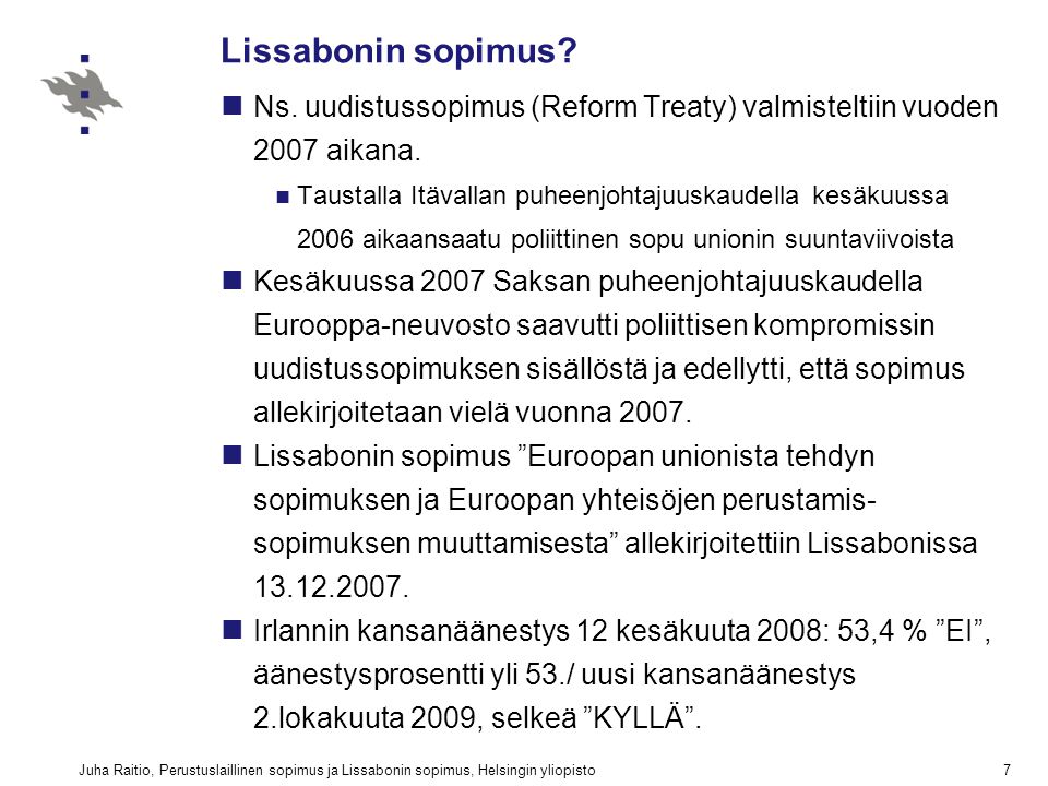 Juha Raitio, Perustuslaillinen sopimus ja Lissabonin sopimus, Helsingin yliopisto7 Lissabonin sopimus.