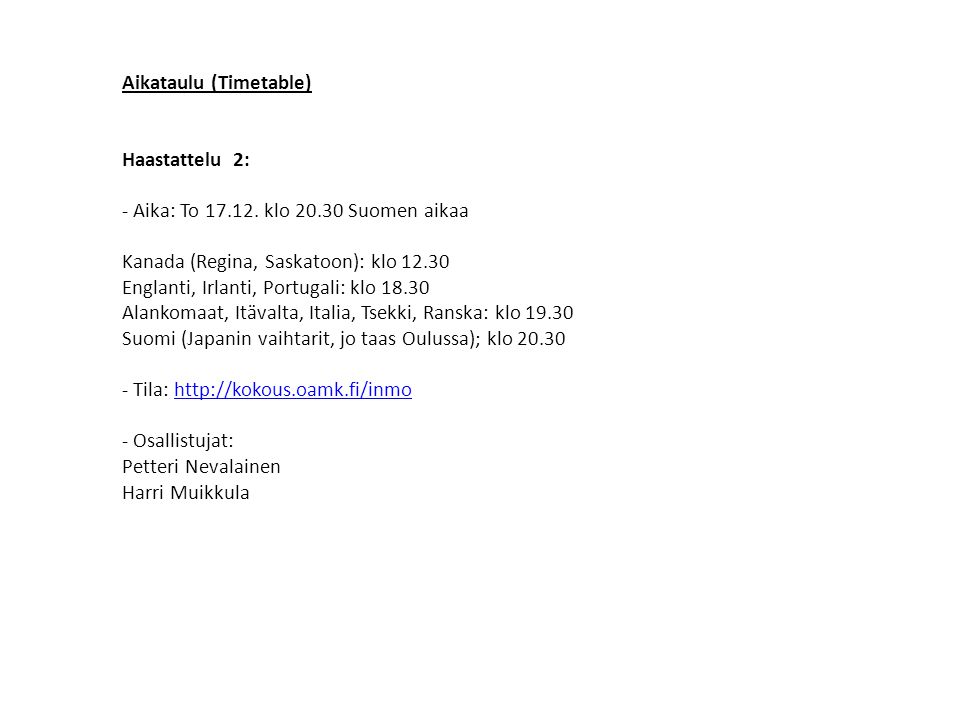 Aikataulu (Timetable) Haastattelu 2: - Aika: To