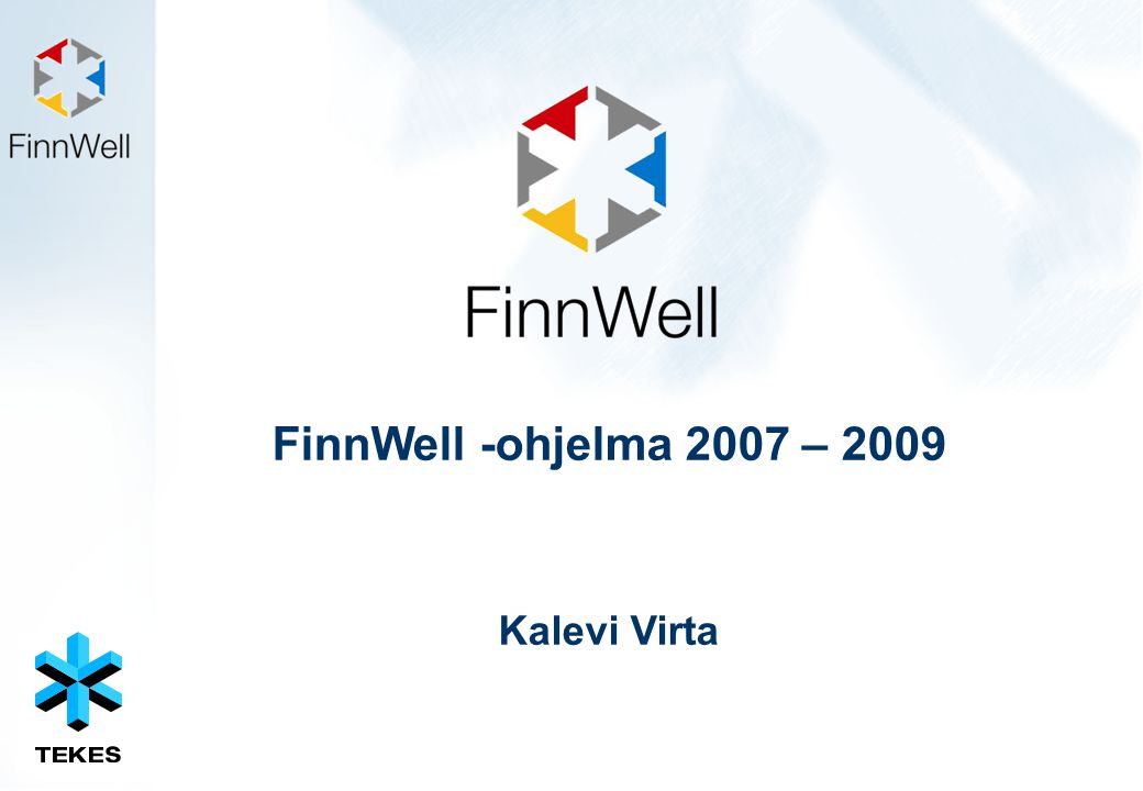 FinnWell -ohjelma 2007 – 2009 Kalevi Virta