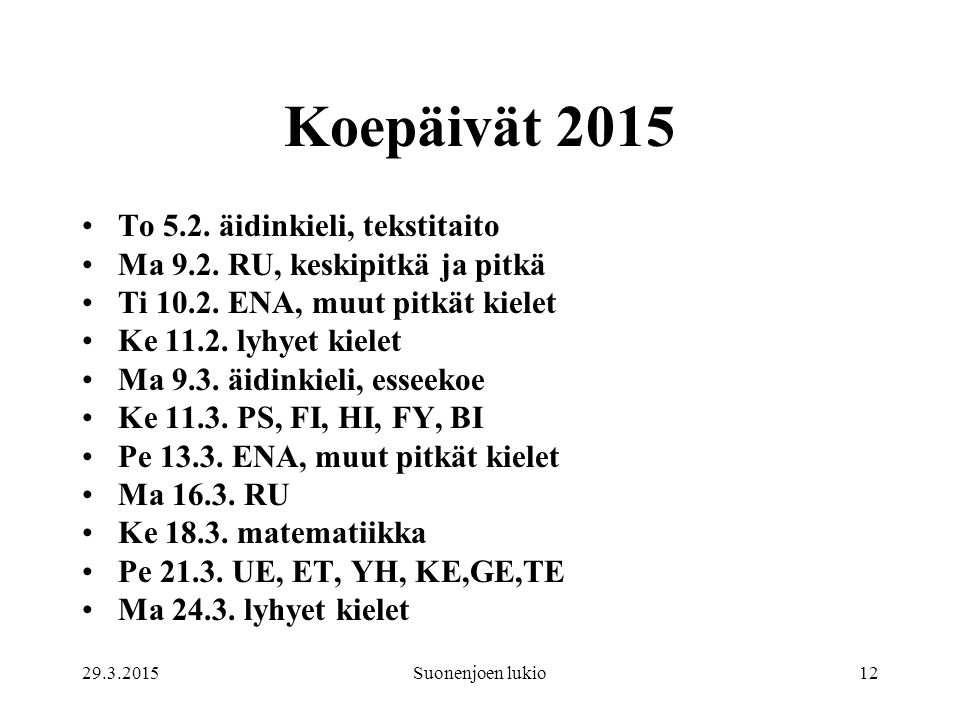 Suonenjoen lukio12 Koepäivät 2015 To 5.2.