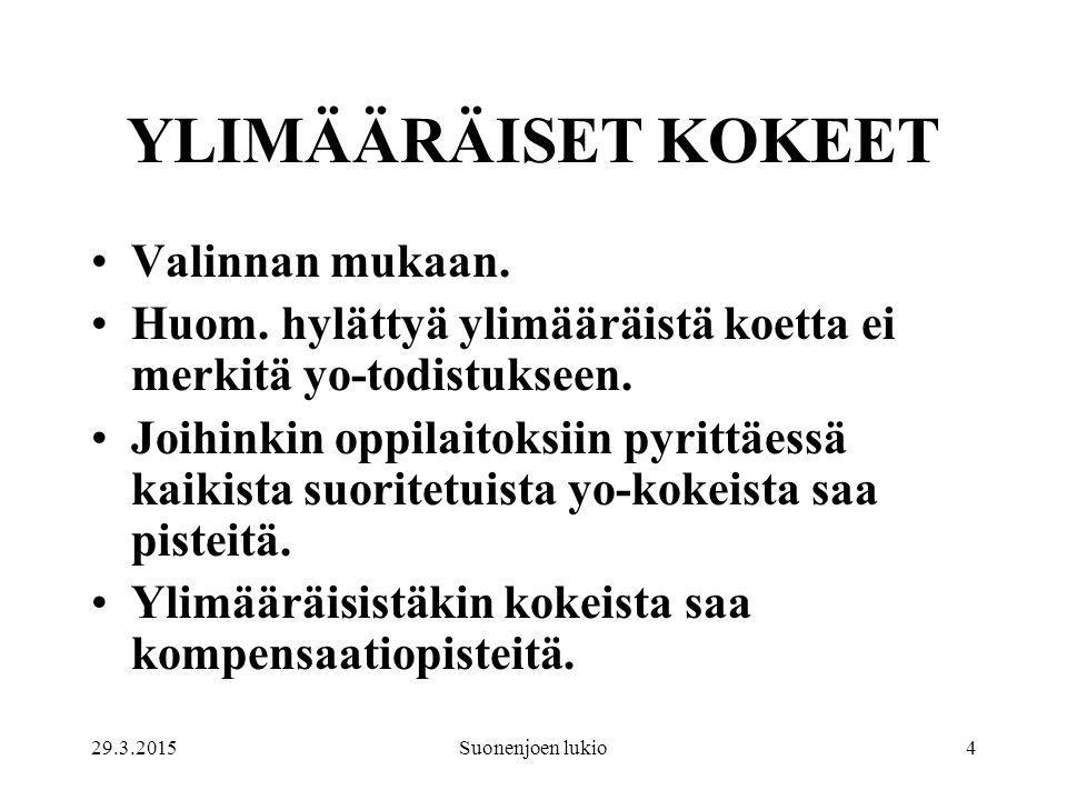 Suonenjoen lukio4 YLIMÄÄRÄISET KOKEET Valinnan mukaan.