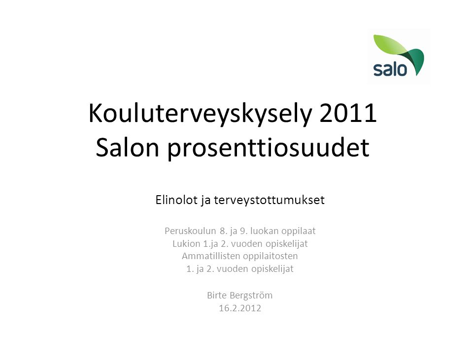 Kouluterveyskysely 2011 Salon prosenttiosuudet Elinolot ja terveystottumukset Peruskoulun 8.