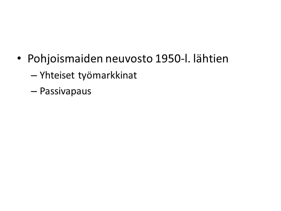 Pohjoismaiden neuvosto 1950-l. lähtien – Yhteiset työmarkkinat – Passivapaus