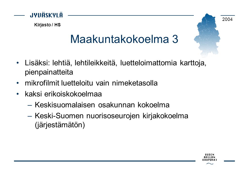 Kirjasto / HS 2004 Maakuntakokoelman hankintaohjeet ja Virtuaalinen  maakuntakokoelma Maakuntakirjaston työkokous Hanna Savolainen JYVÄSKYLÄN. -  ppt lataa