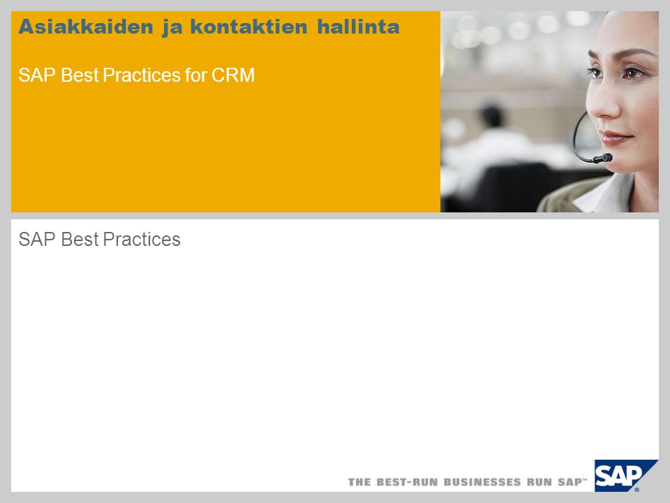 Asiakkaiden ja kontaktien hallinta SAP Best Practices for CRM SAP Best Practices