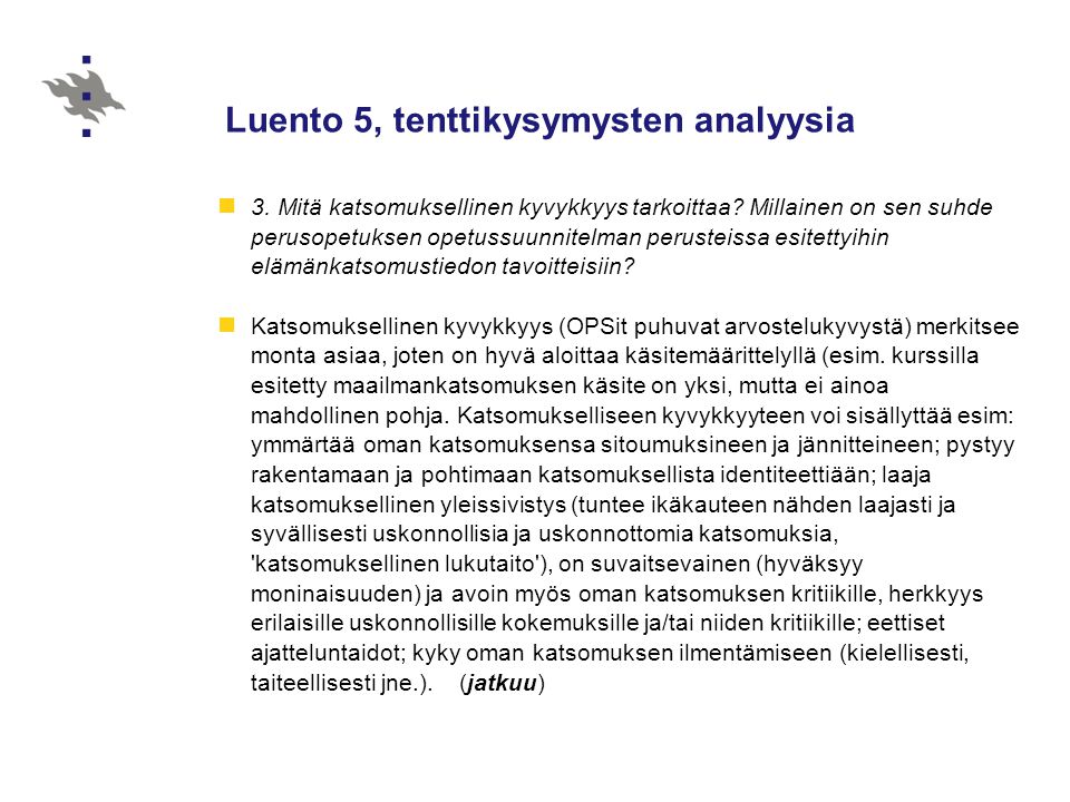 Luento 5, tenttikysymysten analyysia 3. Mitä katsomuksellinen kyvykkyys tarkoittaa.