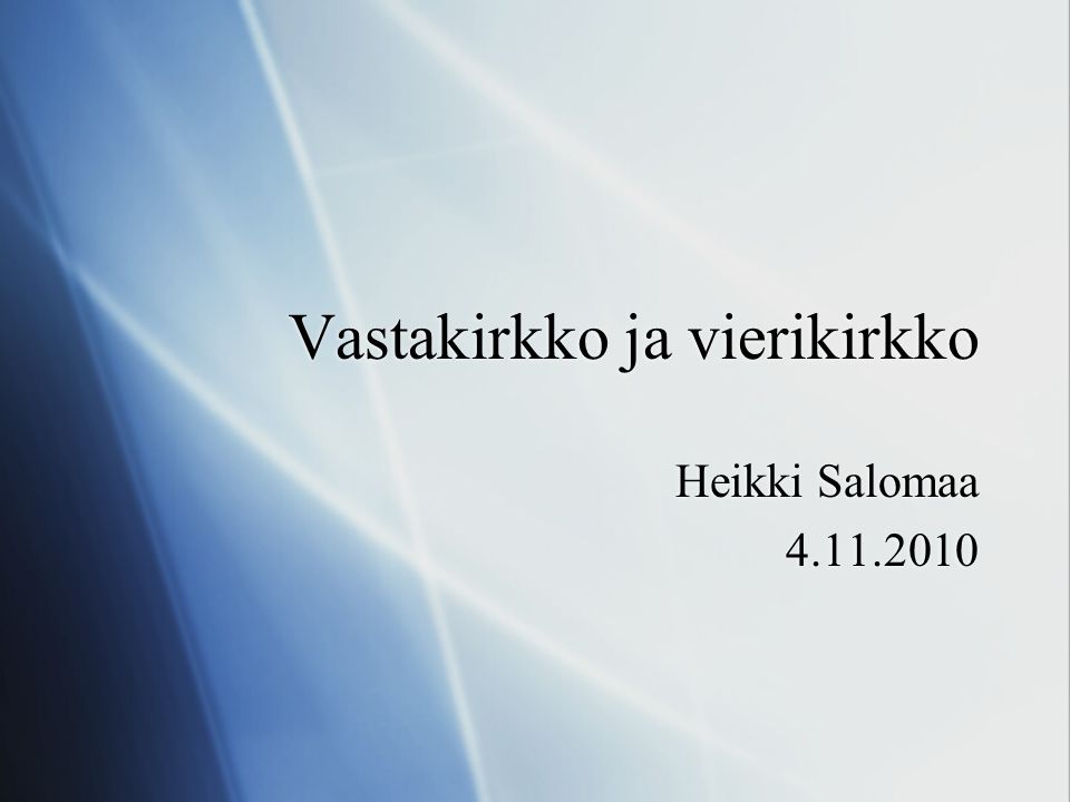 Vastakirkko ja vierikirkko Heikki Salomaa Heikki Salomaa