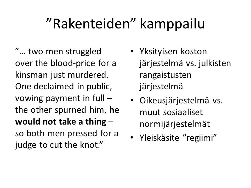 Rakenteiden kamppailu … two men struggled over the blood-price for a kinsman just murdered.