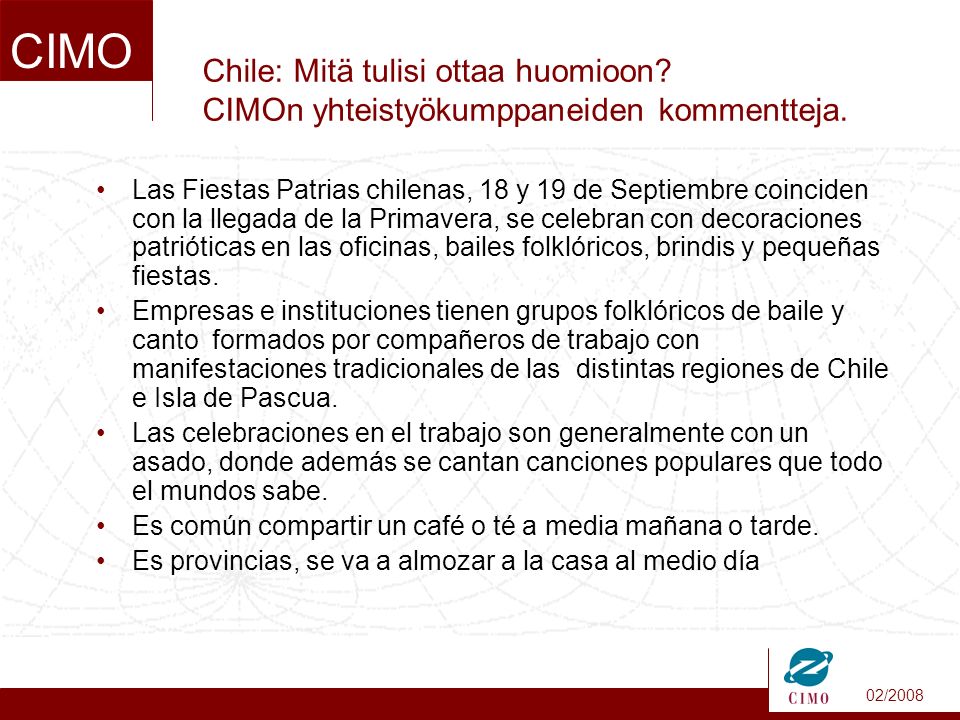02/2008 CIMO Chile: Mitä tulisi ottaa huomioon. CIMOn yhteistyökumppaneiden kommentteja.