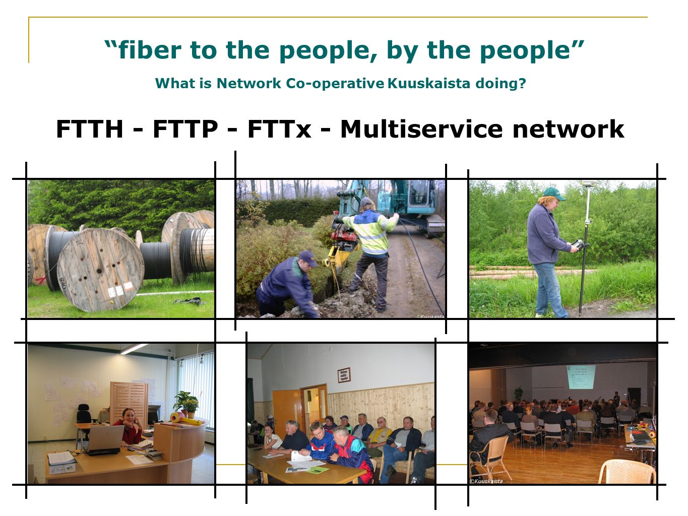 fiber to the people, by the people What is Network Co-operative Kuuskaista doing.