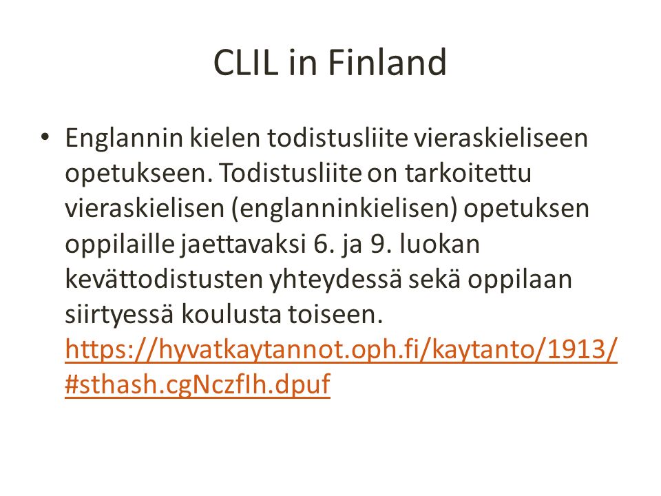 CLIL in Finland Englannin kielen todistusliite vieraskieliseen opetukseen.