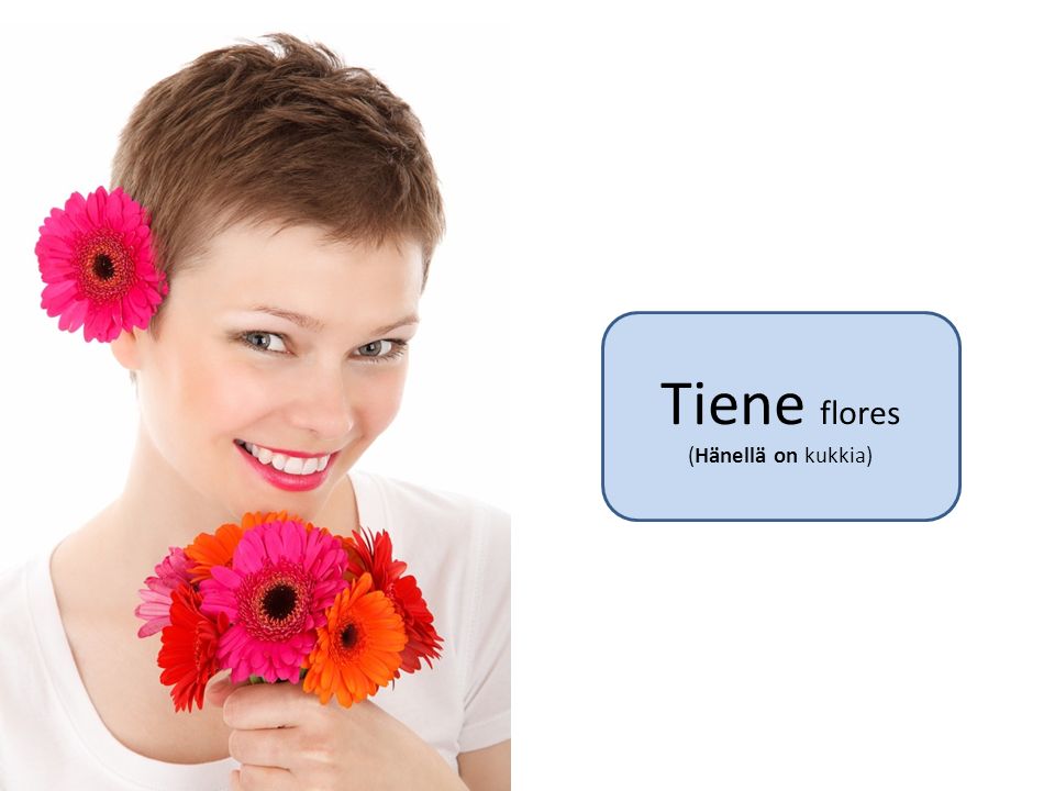 Tiene flores (Hänellä on kukkia)
