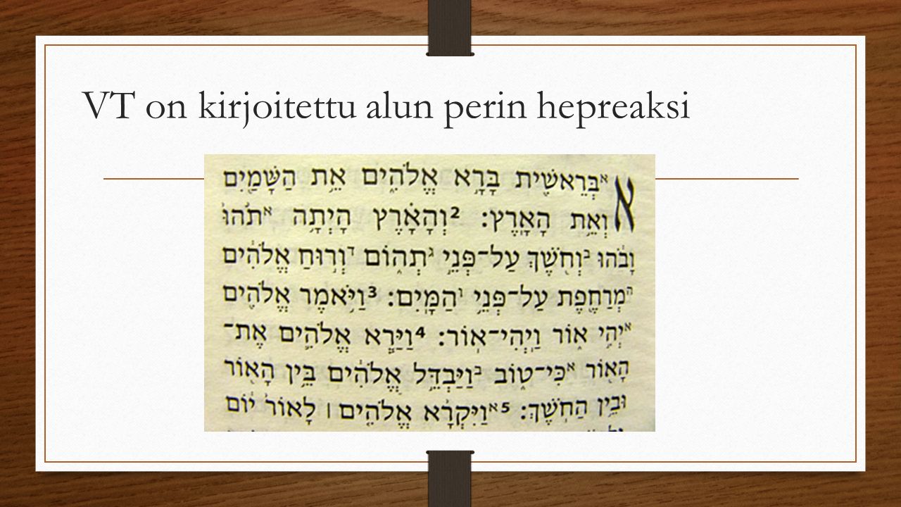 VT on kirjoitettu alun perin hepreaksi