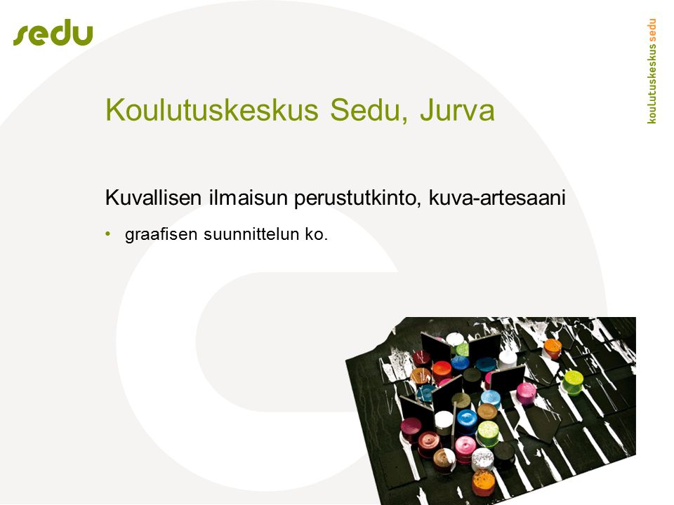 Koulutuskeskus Sedu, Jurva Kuvallisen ilmaisun perustutkinto, kuva-artesaani graafisen suunnittelun ko.