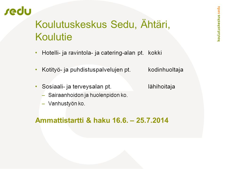 Koulutuskeskus Sedu, Ähtäri, Koulutie Hotelli- ja ravintola- ja catering-alan pt.