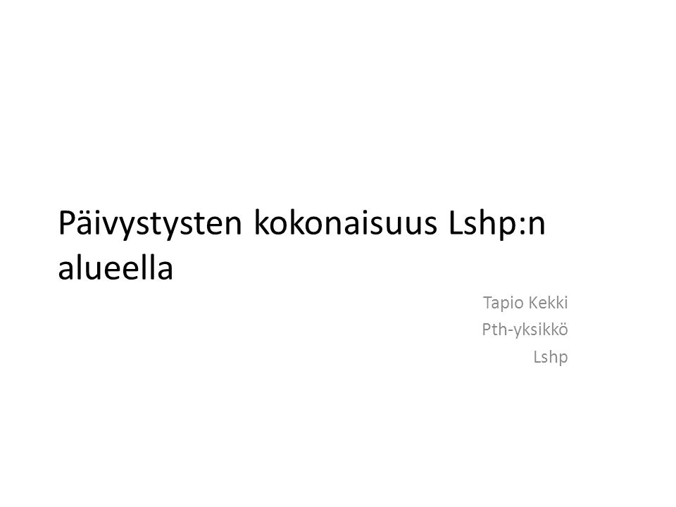 Päivystysten kokonaisuus Lshp:n alueella Tapio Kekki Pth-yksikkö Lshp