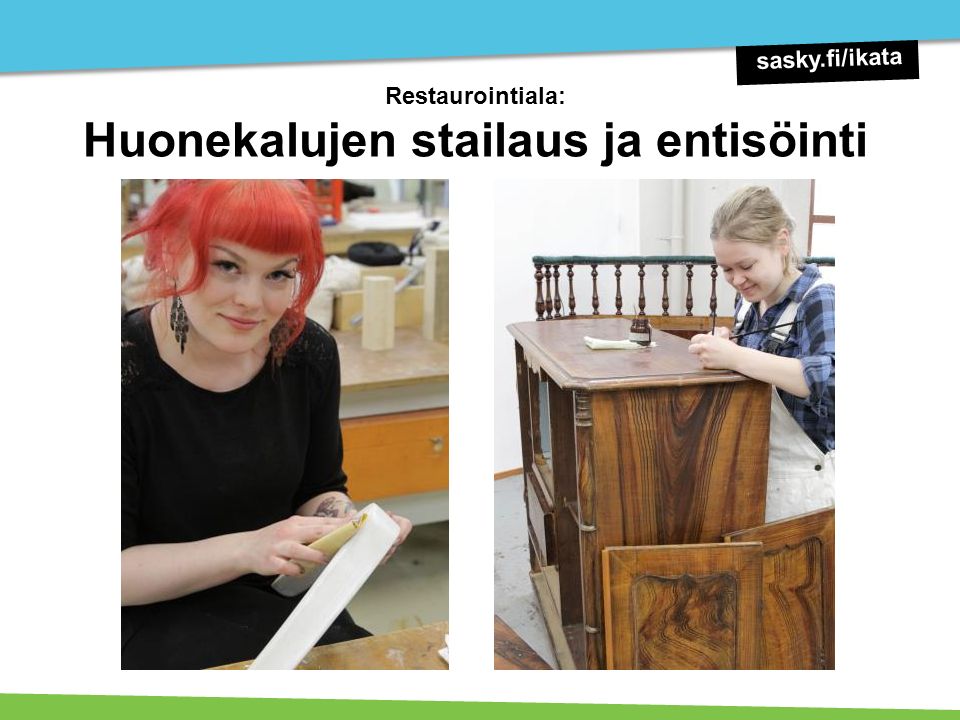 Restaurointiala: Huonekalujen stailaus ja entisöinti sasky.fi/ikata