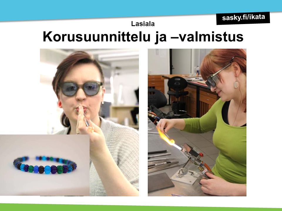 Lasiala Korusuunnittelu ja –valmistus sasky.fi/ikata
