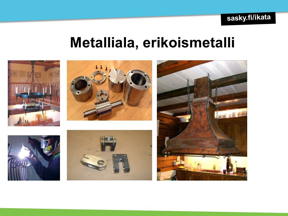 Metalliala, erikoismetalli sasky.fi/ikata