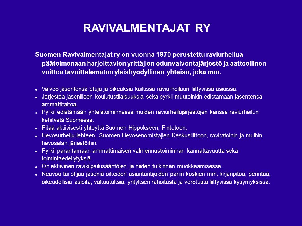 Suomen Ravivalmentajat ry on vuonna 1970 perustettu raviurheilua  päätoimenaan harjoittavien yrittäjien edunvalvontajärjestö ja aatteellinen  voittoa tavoittelematon. - ppt lataa