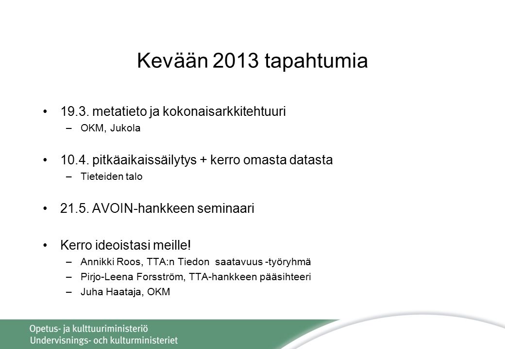 Kevään 2013 tapahtumia metatieto ja kokonaisarkkitehtuuri –OKM, Jukola