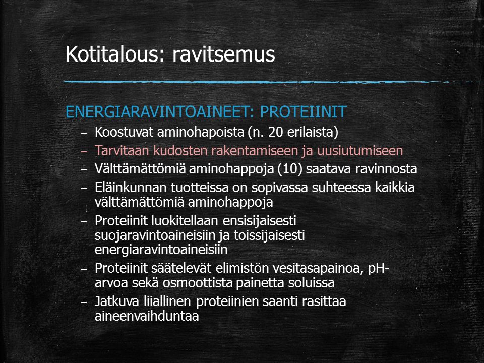 Kotitalous: ravitsemus ENERGIARAVINTOAINEET: PROTEIINIT – Koostuvat aminohapoista (n.