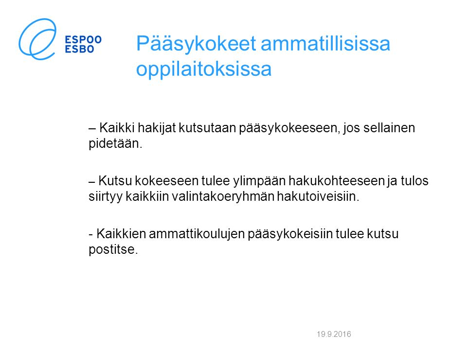 YHTEISHAKU (päättyy KLO ) Yhteishaussa on mukana nuorille tarkoitettu  ammatillinen peruskoulutus, lukiokoulutus Opiskelijaksi ottamisessa. - ppt  lataa