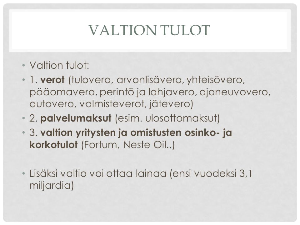 VALTION TULOT Valtion tulot: 1.