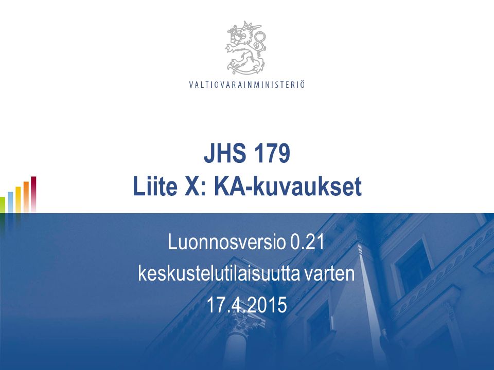 JHS 179 Liite X: KA-kuvaukset Luonnosversio 0.21 keskustelutilaisuutta varten